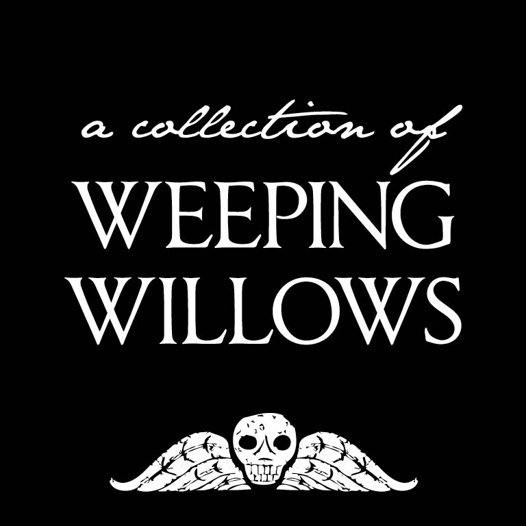 A collection of Weeping Willows
